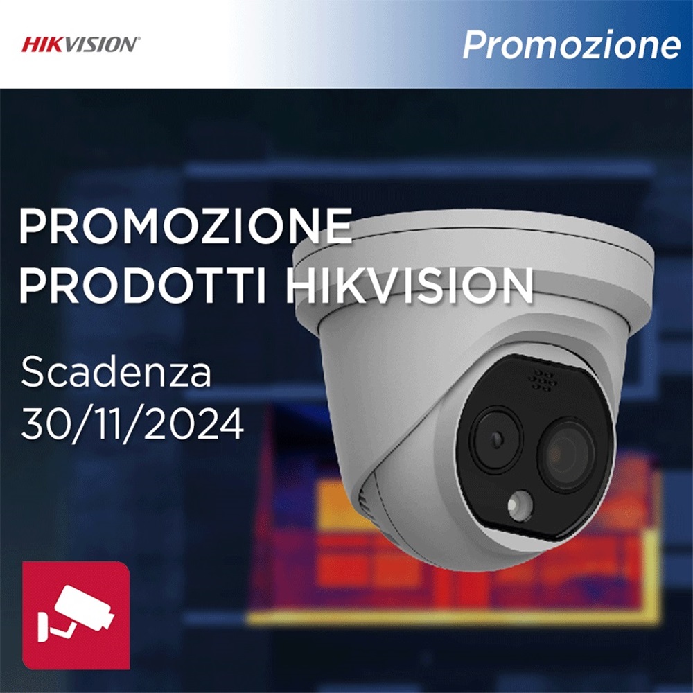 Offerte Speciali su TVCC e Sicurezza Hikvision!