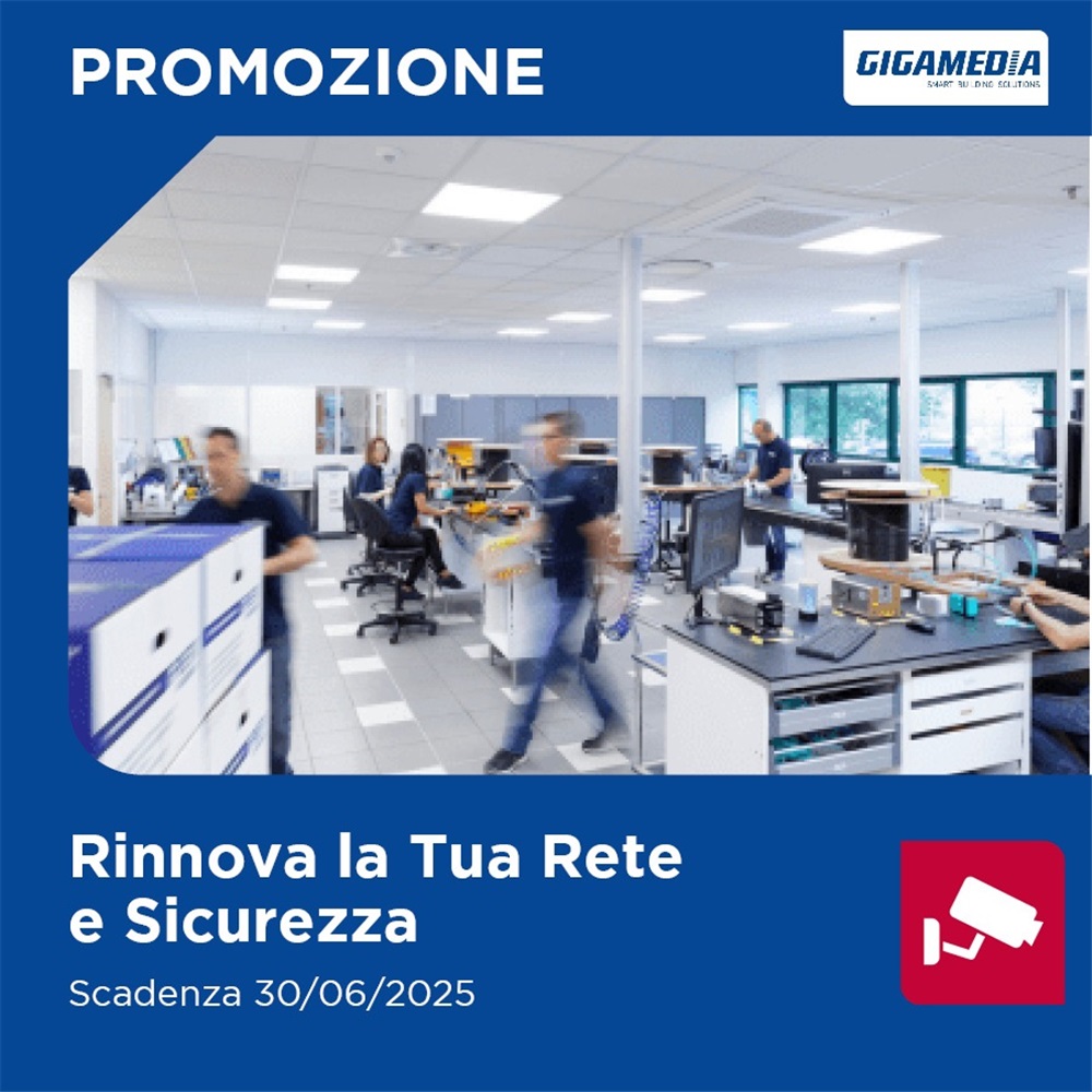 Rinnova la Tua Rete e Sicurezza: Gigadays Gigamedia 