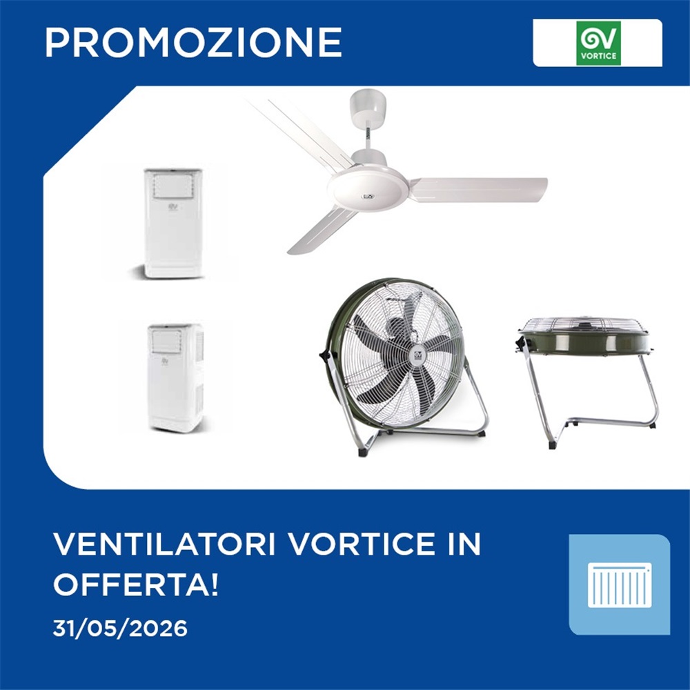 Ventilatori e Climatizzatori Vortice in Promozione!