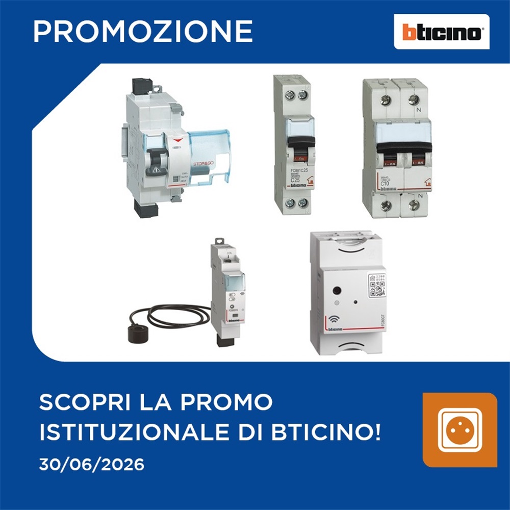 Scopri la promo Istituzionale di Bticino!