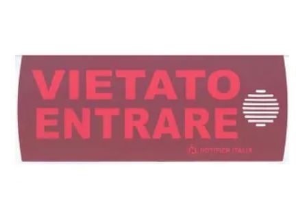 PELLICOLA IN POLICARBONATO CON LA SCRITTA VIETATO ENTRARE / SPEGNIMENTO IN CORSO